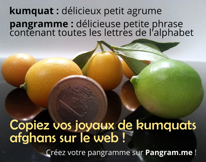 Copiez vos joyaux de kumquats afghans sur le web !